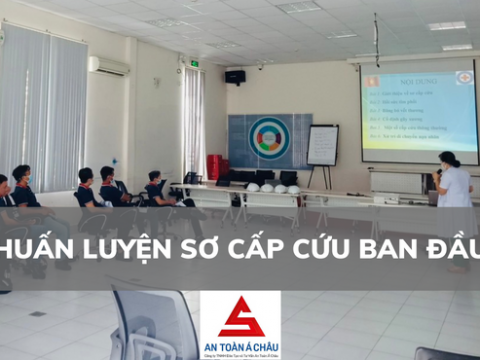 HUẤN LUYỆN KỸ NĂNG SƠ CẤP CỨU BAN ĐẦU