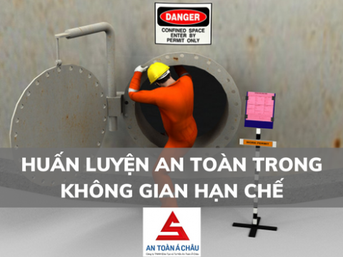 HUẤN LUYỆN AN TOÀN TRONG KHÔNG GIAN HẠN CHẾ