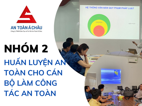 NHÓM 2 - HUẤN LUYỆN AN TOÀN CHO CÁN BỘ AN TOÀN