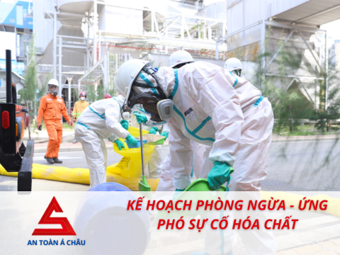 KẾ HOẠCH PHÒNG NGỪA - ỨNG PHÓ SỰ CỐ HÓA CHẤT