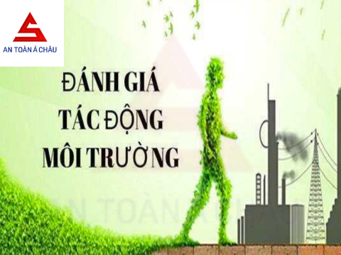 ĐÁNH GIÁ TÁC ĐỘNG MÔI TRƯỜNG