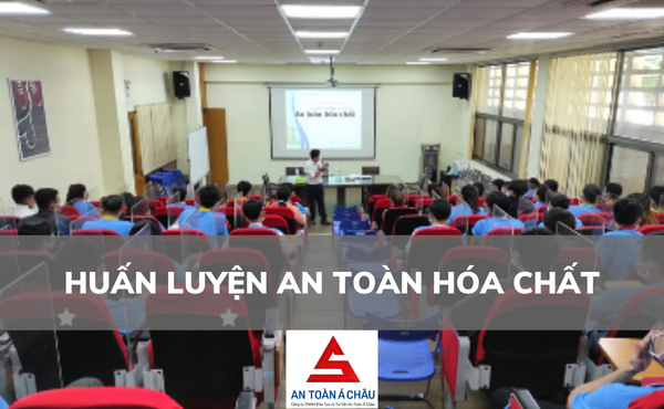 HUẤN LUYỆN AN TOÀN HÓA CHẤT