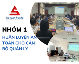 NHÓM 1 - HUẤN LUYỆN AN TOÀN CHO CÁN BỘ QUẢN LÝ