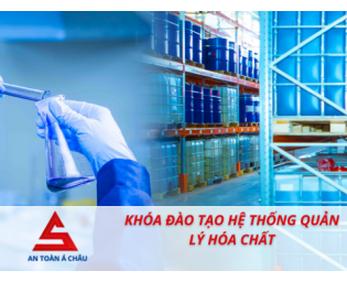 KHÓA ĐÀO TẠO HỆ THỐNG QUẢN LÝ HÓA CHẤT