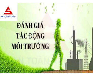 ĐÁNH GIÁ TÁC ĐỘNG MÔI TRƯỜNG