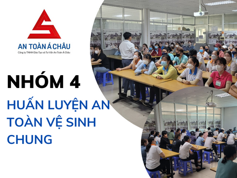 NHÓM 4 - HUẤN LUYỆN AN TOÀN VỆ SINH CHUNG